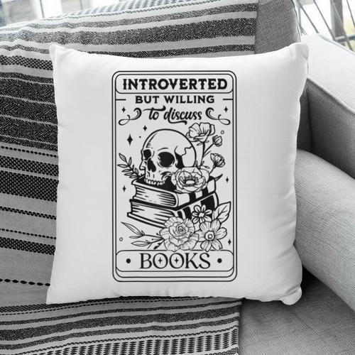 Introverted BUT Willing To Discuss Books Book Lover Pillowcase - Bookorys