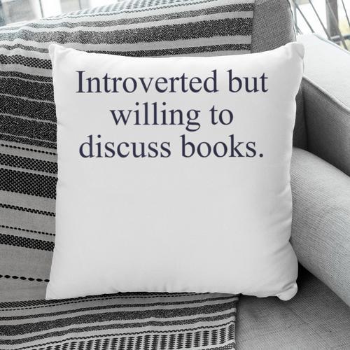 Introverted But Willing To Discuss Books Reading Introvert Pillowcase - Bookorys