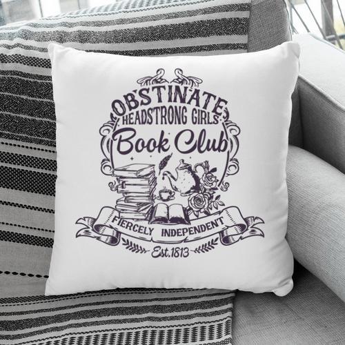 Jane Austen Obstinate Headstrong Girls Book Club Pillowcase - Bookorys AU