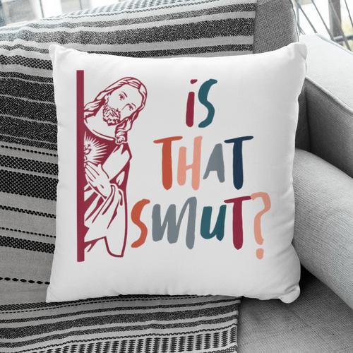 Jesus God Smut Reader Smut Reading Book Is That Smut Pillowcase - Bookorys