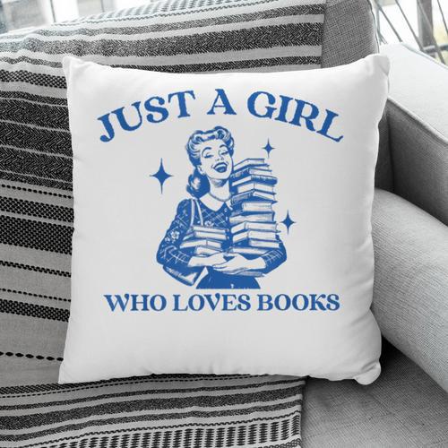 Just a Girl Who Loves Books Book Lover Bookish Pillowcase - Bookorys CA