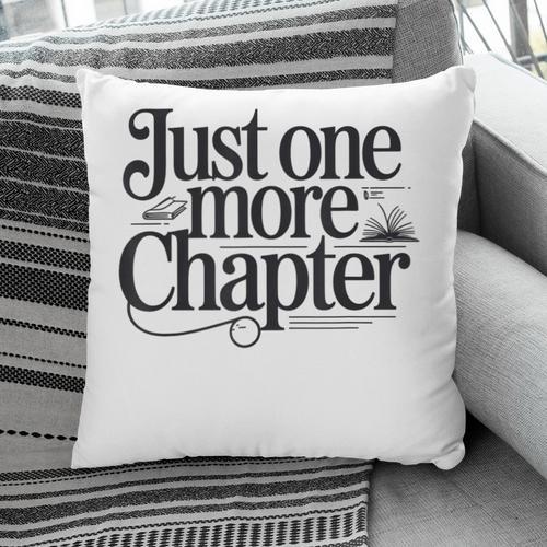 Just One More Chapter Book Lover Quote Reading Pillowcase - Bookorys