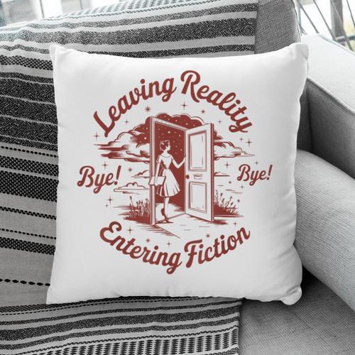 Leaving Reality Entering Fiction Book Lover Pillowcase - Bookorys