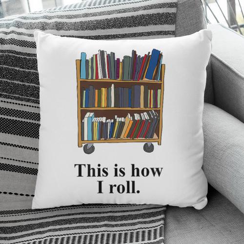 Librarian Book Return Cart This Is How I Roll Pillowcase - Bookorys UK