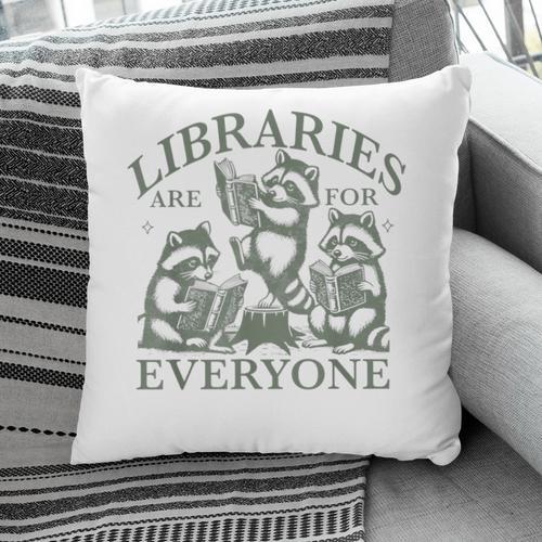 Libraries Are For Everyone Racoon Read Banned Book Librarian Pillowcase - Bookorys CA