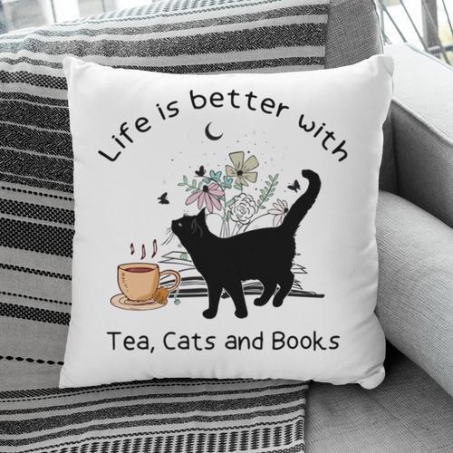 Life Is Better With Tea Cats And Books Cat Sayings Pillowcase - Bookorys