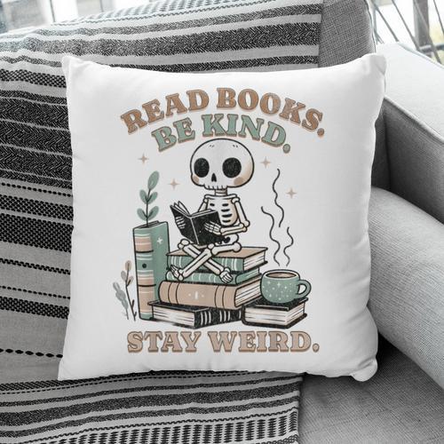 Read Books Be Kind Stay Weird Skeleton Reading Book Lover Pillowcase - Bookorys UK