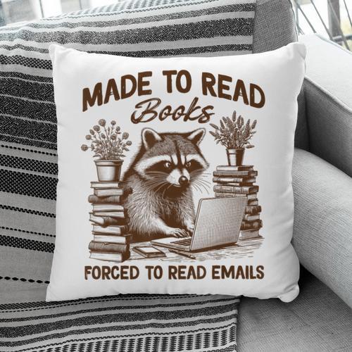 Reading Book Lover Made To Read Books Forces To Read Emails Pillowcase - Bookorys CA