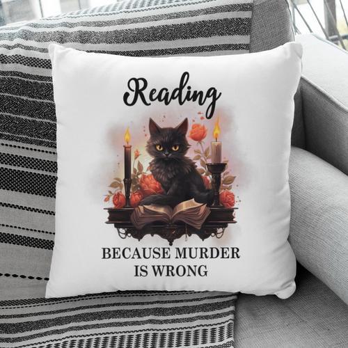 Reading Because Murder Is Wrong Books And Cats Book Lovers Pillowcase - Bookorys DE