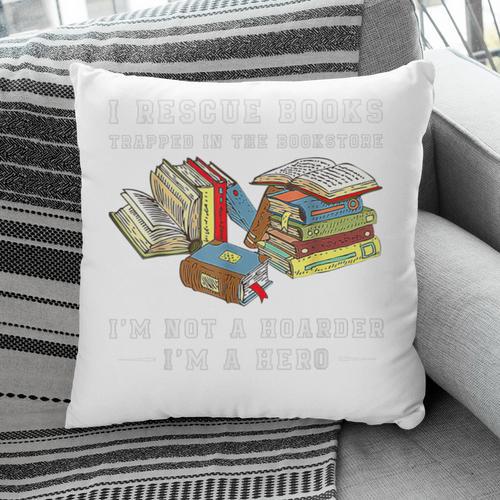 I Rescue Book Trapped In The Bookstore I'm Not A Hoarder Premium Tri-Blend Pillowcase - Bookorys UK