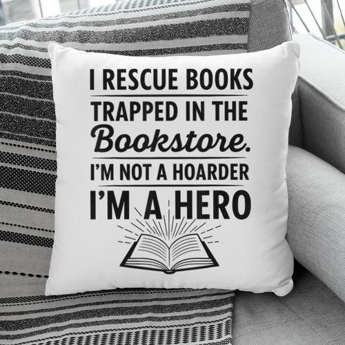 I Rescue Books Trapped In The Bookstore Sarcastic Pillowcase - Bookorys