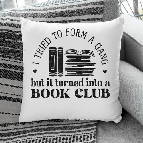 Retro I Tried To Form A Gang But It Turned Into A Book Club Pillowcase - Bookorys DE