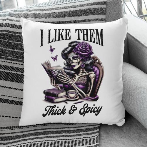 Smut Reader Spicy Book Romance I Like Them Thick & Spicy Pillowcase - Bookorys