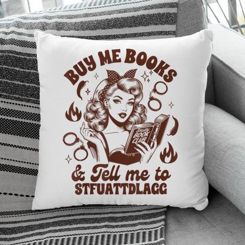 Smut Reader Spicy Buys Me Books & Tells Me To Stfuattdlagg Pillowcase - Bookorys CA