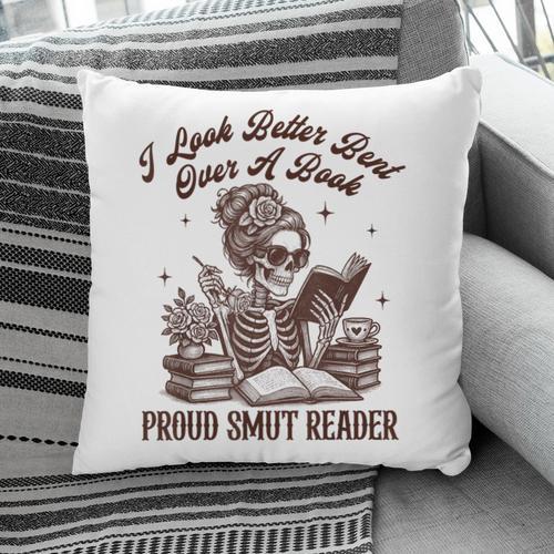 Smut Reader Spicy Romance Look Better Bent That Over A Book Pillowcase - Bookorys