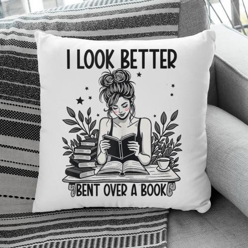 Smutty Spicy Book Smut Reader I Look Better Bent Over A Book Pillowcase - Bookorys