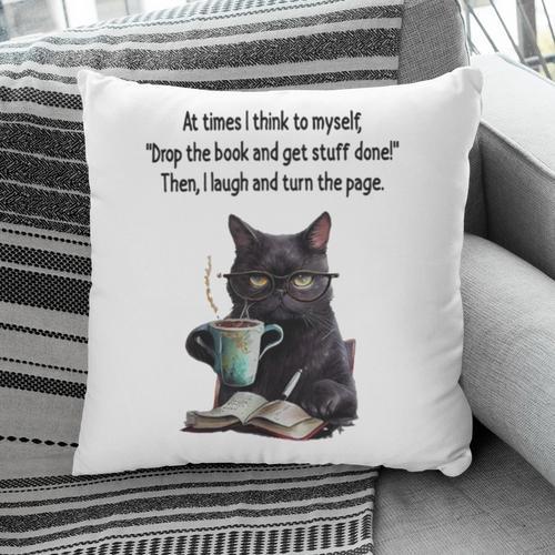 At Times I Think To Myself Drop The Book And Get Stuff Done Pillowcase - Bookorys DE