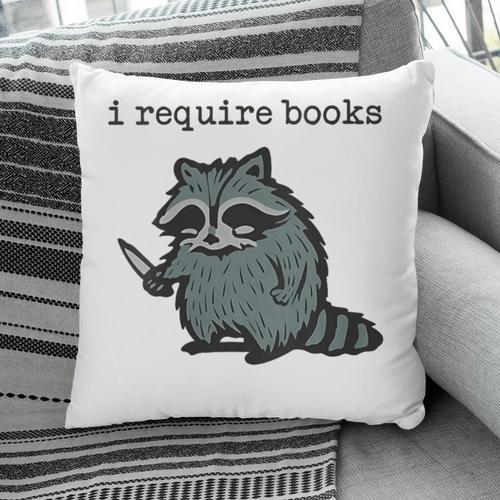 Women's i Require Books Raccoon Pillowcase - Bookorys UK