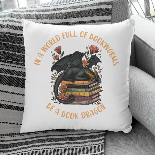 In A World Full Of Bookworms Be A Book Dragon Book Lover Pillowcase - Bookorys