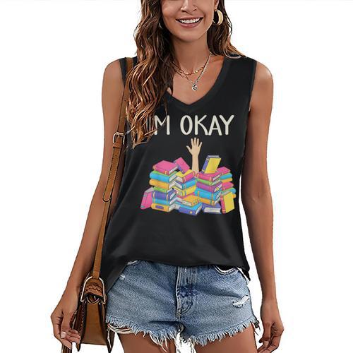 I'm Okay Book Reader Book Nerd Book Reading Lover Women's V-Neck Tank Top - Bookorys