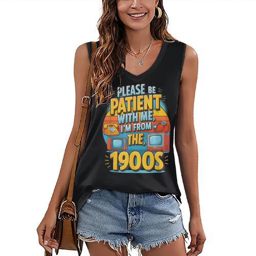 Please Be-Patient I'm From The 1900S Retro Sarcastic Saying Women's V-Neck Tank Top - Figerry