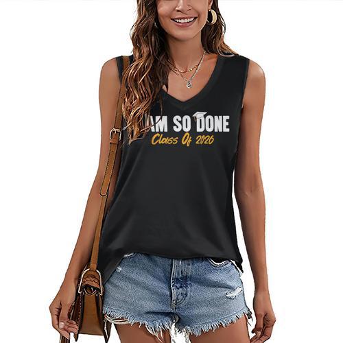 I Am So Done Class Of 2026 Senior Graduation Celebrating Women's V-Neck Tank Top - Best Gift Smart