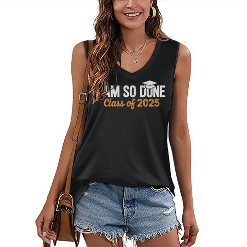 I Am So Done Graduation Announcements Him Her Class Of 2025 Women's V-Neck Tank Top - Best Gift Smart
