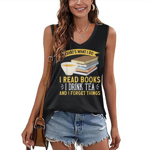 That’s What I Do Read Books I Drink Tea And I Forget Things Women's V-Neck Tank Top - Bookorys DE