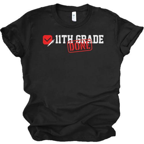11th Grade Done Last Day Of Schoo 11th Grade Graduation Unisex Jersey T-Shirt - Best Gift Smart