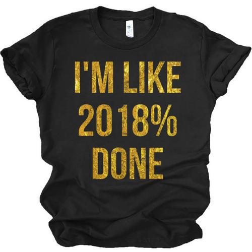 2018 Done High School Senior Graduation New Years Eve Shirt Unisex Jersey T-Shirt - Best Gift Smart