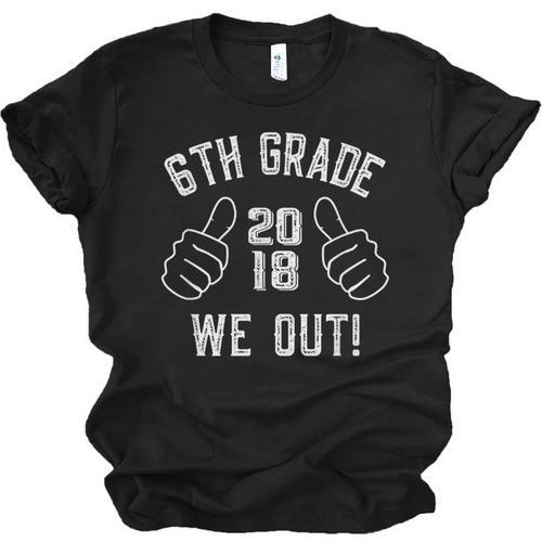 6th Grade Graduation Shirt 2018 We Out Graduate Unisex Jersey T-Shirt - Best Gift Smart