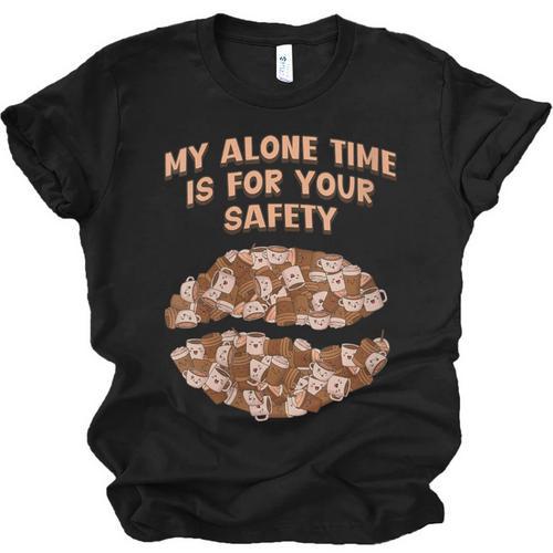 My Alone Time Is For Your Safety Coffee Lover Introvert Unisex Jersey T-Shirt - Raresse
