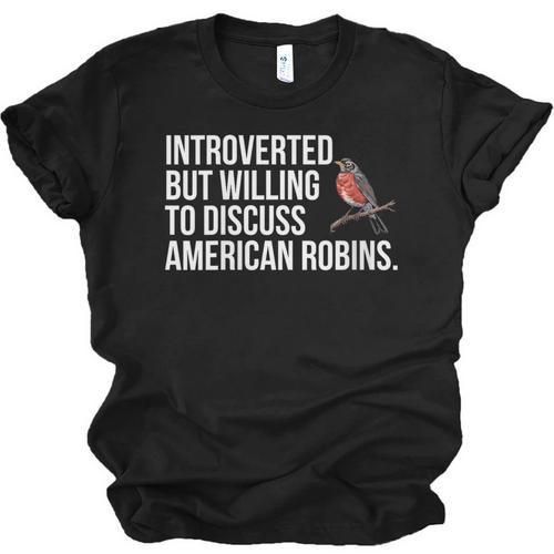 American Robin Bird Watching Lover Introvert Quote Unisex Jersey T-Shirt - Raresse