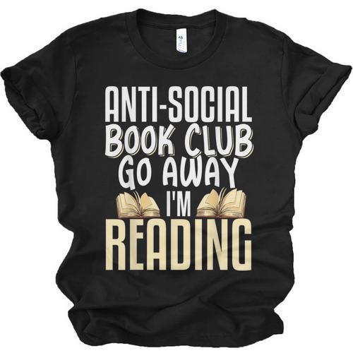 Anti Social Book Club Go Away I'm Reading Unisex Jersey T-Shirt - Bookorys CA
