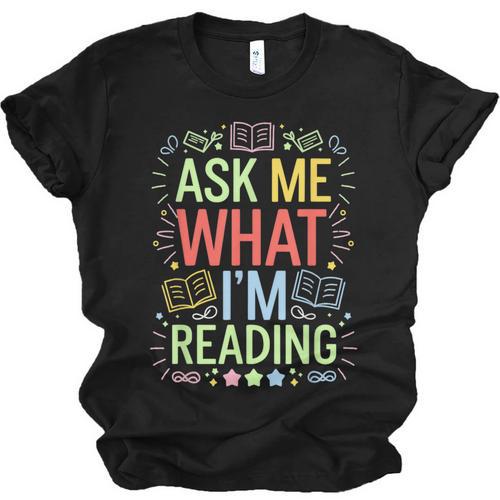 Ask Me What I'm Reading Bookworm Librarian Reader Unisex Jersey T-Shirt - Bookorys AU
