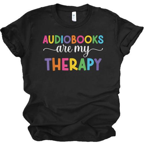 Audiobooks Are My Therapy Book Lover Audiobook Women Unisex Jersey T-Shirt - Bookorys DE