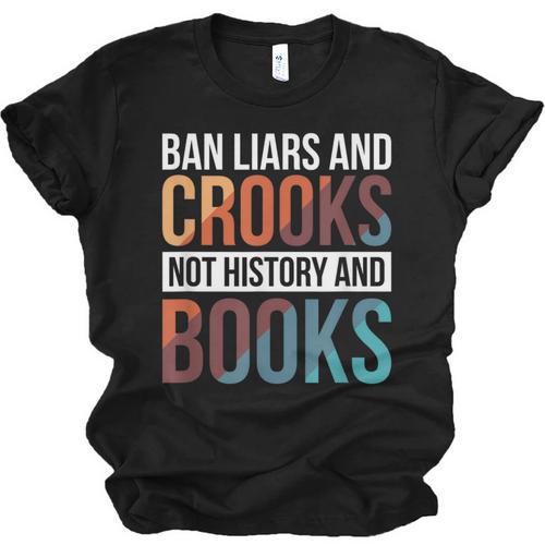 Ban Liars And Crooks Not History And Books Unisex Jersey T-Shirt - Bookorys DE