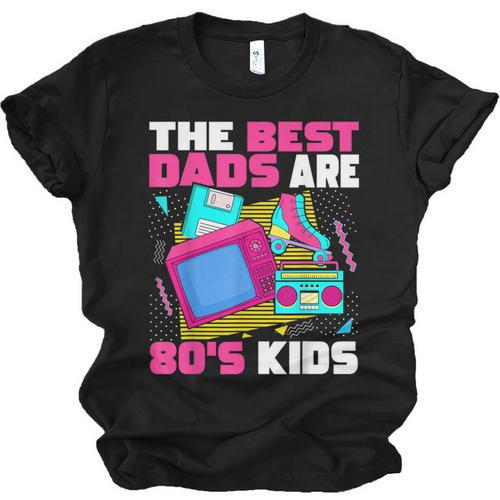 The Best Dads Are 80s Kids 80s Dad Nostalgia Unisex Jersey T-Shirt - Figerry