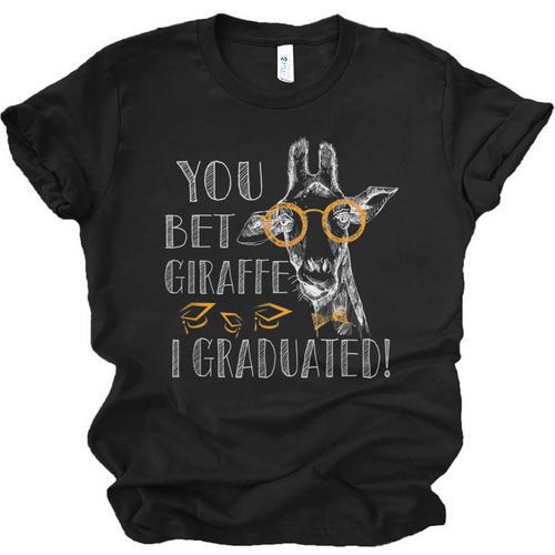 You Bet Giraffe I Graduated Graduation Gift Unisex Jersey T-Shirt - Best Gift Smart