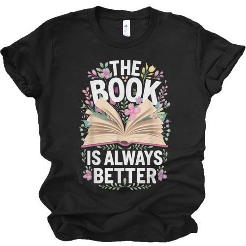 The Book Is Always Better Unisex Jersey T-Shirt - Bookorys DE