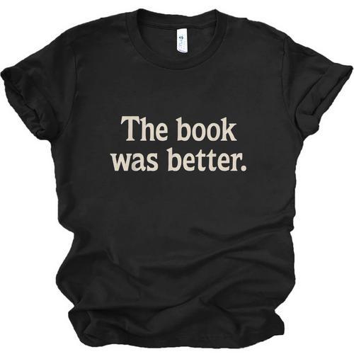 The Book Was Better Distressed Grunge Minimalist Text Unisex Jersey T-Shirt - Bookorys