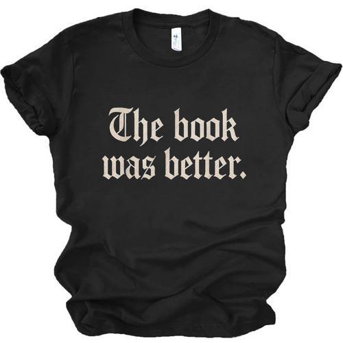 The Book Was Better Sarcastic Reader Statement Unisex Jersey T-Shirt - Bookorys AU
