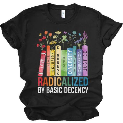 Book Flower Radicalized By Basic Decency Feminist Lgbt Unisex Jersey T-Shirt - Bookorys
