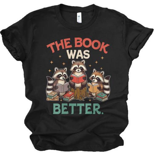 Book Lover Racoon Reading Bookish The Book Was Better Unisex Jersey T-Shirt - Bookorys