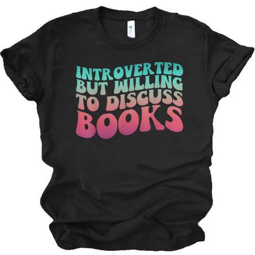 Bookish Reading Love Introverted But Willing To Discuss Book Unisex Jersey T-Shirt - Bookorys
