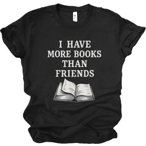 I Have More Books Than Friends Sarcastic Reader Introvert Unisex Jersey T-Shirt - Bookorys DE