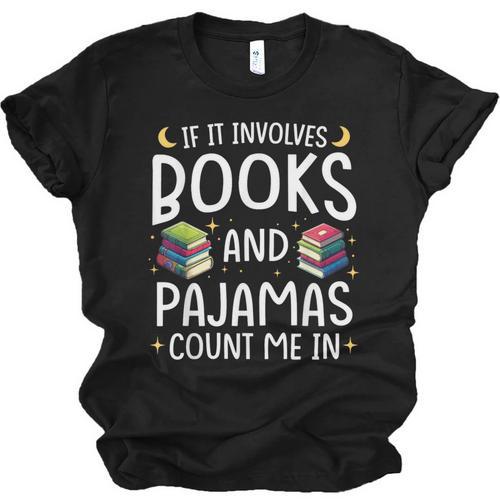 Books And Pajamas Count Me In Saying Read Book Lover Unisex Jersey T-Shirt - Bookorys UK