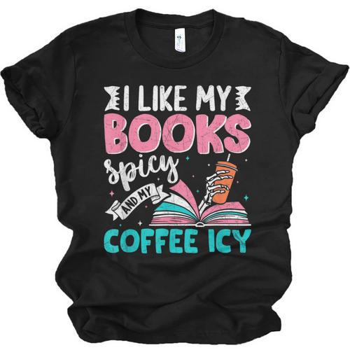 I Like My Books Spicy Coffee ICY Unisex Jersey T-Shirt - Bookorys