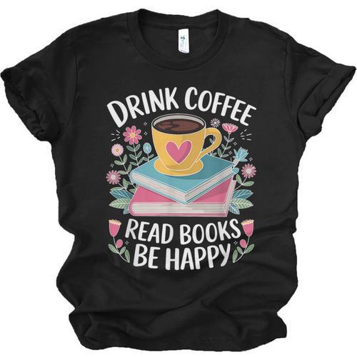 Bookworm Tees Drink Coffee Read Books Be Happy Unisex Jersey T-Shirt - Bookorys