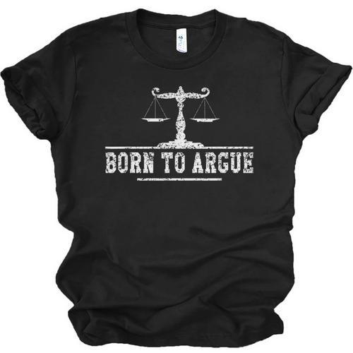 Born To Argue Advocate Attorney Law Graduation Lawyer Unisex Jersey T-Shirt - Best Gift Smart